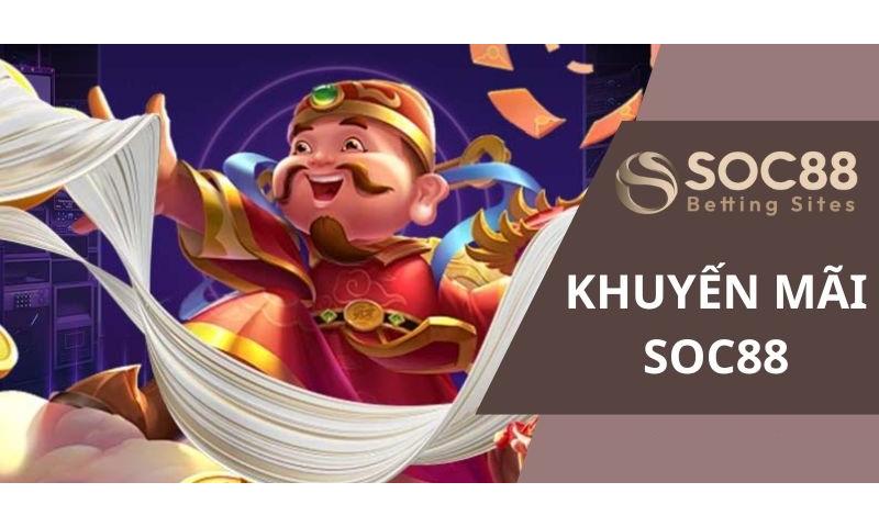 Ngập tràn khuyến mãi khủng tại nhà cái Soc88.