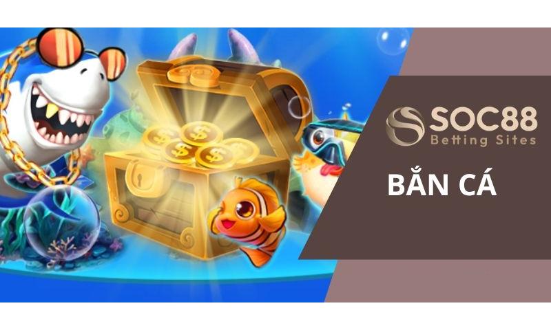 Bắn cá Soc88 uy tín, chất lượng.